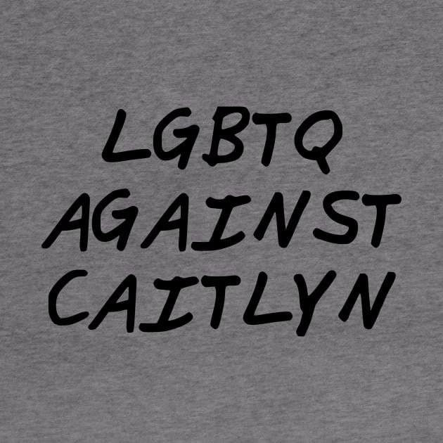 LGBTQ Against Caitlyn by dikleyt